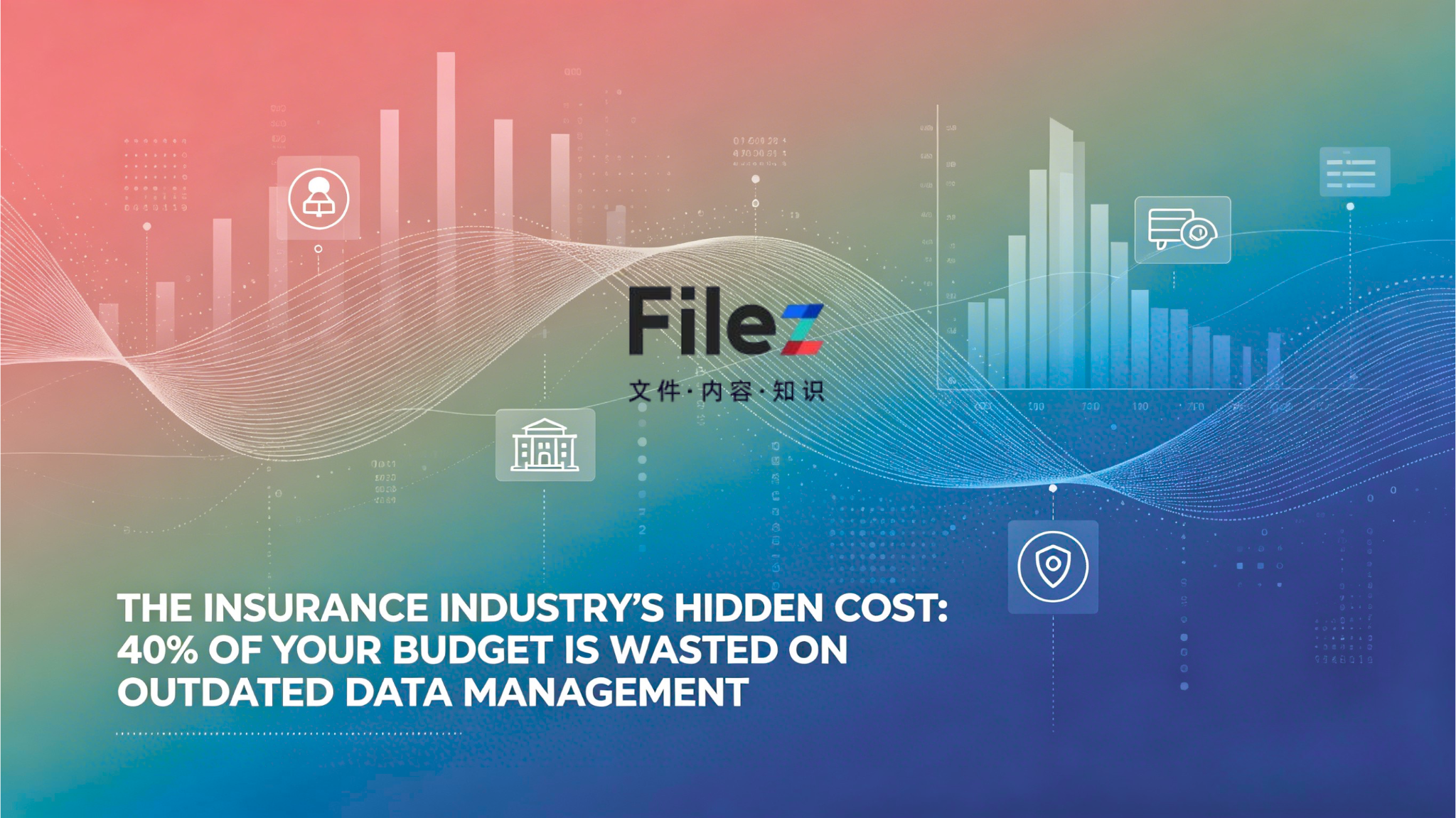 The Insurance Industry’s Hidden Cost: 40% of Your Budget Is Wasted on Outdated Data Management